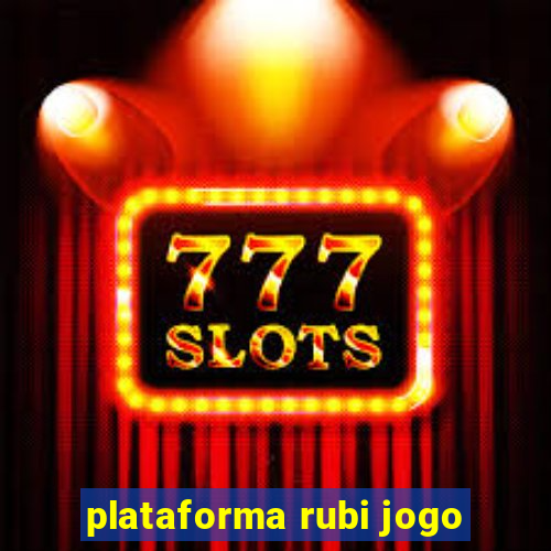 plataforma rubi jogo